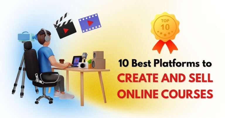 10 Best Platforms to Create and Sell Online Courses