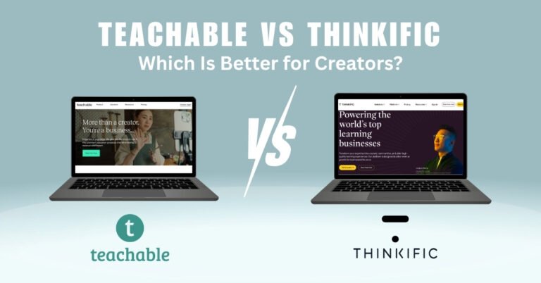 Teachable vs Thinkific: Which Is Better for Creators?