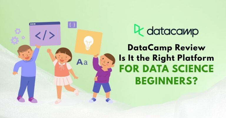DataCamp Review: Is It the Right Platform for Data Science Beginners?