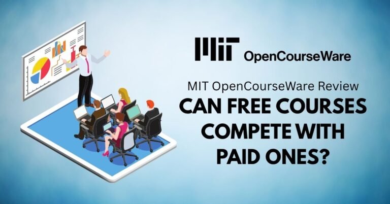 MIT OpenCourseWare Review: Can Free Courses Compete with Paid Ones?