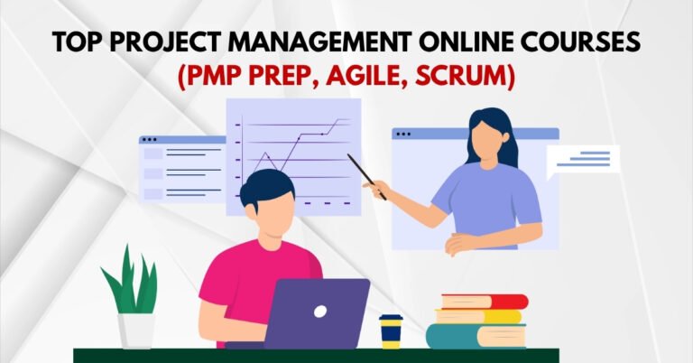 Top Project Management Online Courses (PMP Prep, Agile, Scrum)